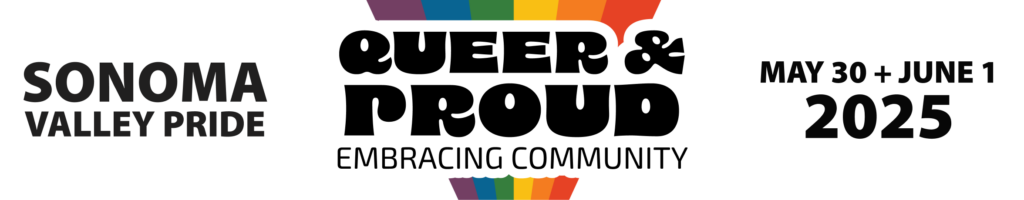 Sonoma Valley Pride Logo + Queer and Proud - Pride Event - May 30 & June 1